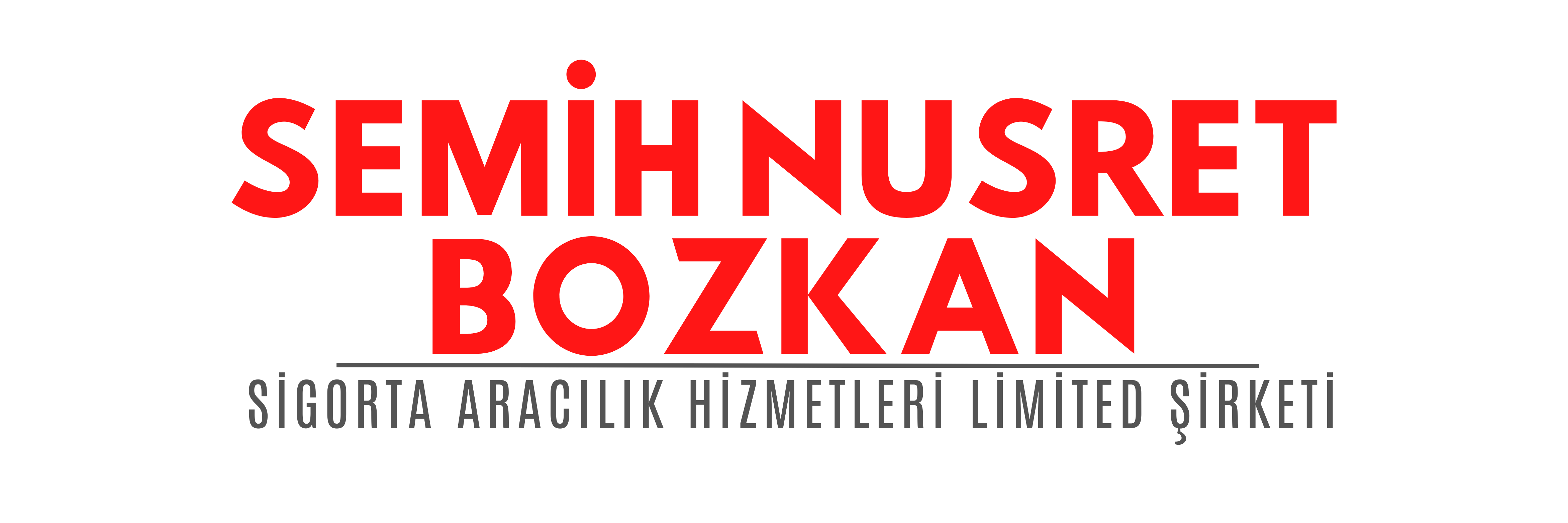 SEMİH NUSRET BOZKAN SİGORTA ARACILIK HİZMETLERİ LİMİTED ŞİRKETİ
