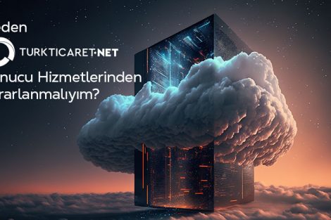 Neden Turkticaret.Net Sunucu Hizmetlerinden Yararlanmalıyım