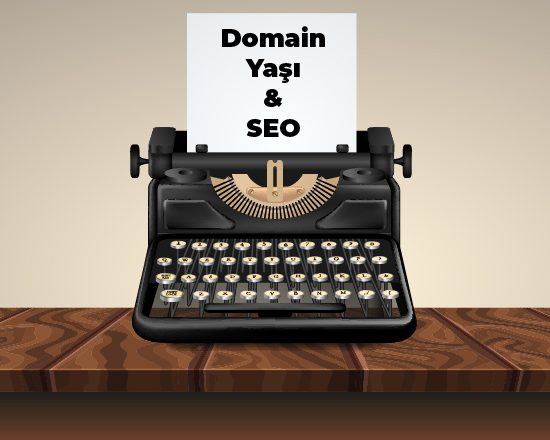 Domain Yaşı ve SEO