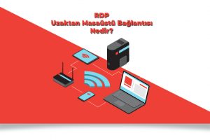 RDP Masaüstü Bağlantısı Nedir?