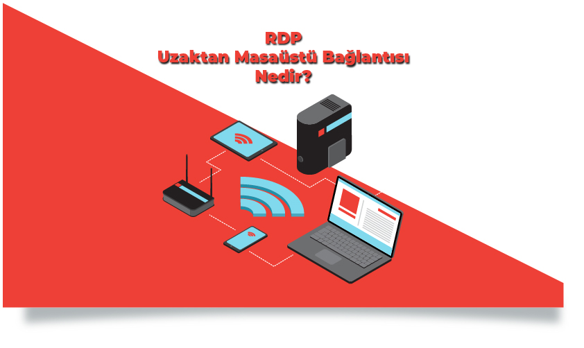 RDP Masaüstü Bağlantısı Nedir?