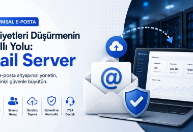 Mail Server Nedir Kurumsal E-Posta Maliyetlerini Düşürürken Kontrolü Nasıl Elinizde Tutabilirsiniz