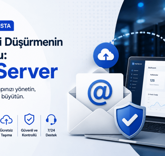 Mail Server Nedir Kurumsal E-Posta Maliyetlerini Düşürürken Kontrolü Nasıl Elinizde Tutabilirsiniz